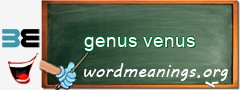 WordMeaning blackboard for genus venus